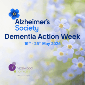 A picture of forget-me-not flowers with The Alzheimer's Society Logo and the words Dementia Action Week 19th - 25th May 2025