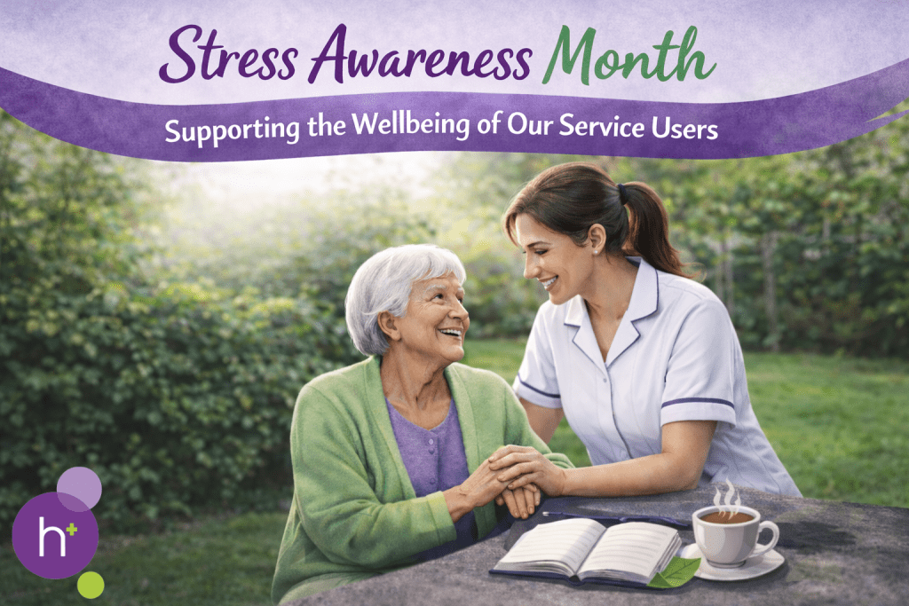 An image of a care worker comforting a service user. The text reads Stress Awareness Month Supporting the Wellbeing of our Service Users
